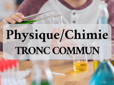 Physique et Chimie – Tronc Commun