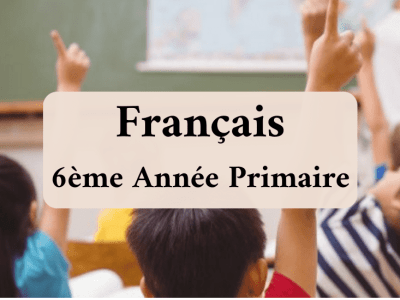 Français – 6ème Année Primaire