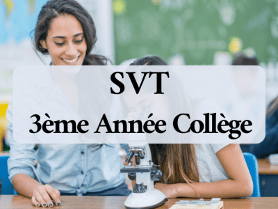 Sciences de la Vie et de la Terre – 3ème Année Collège